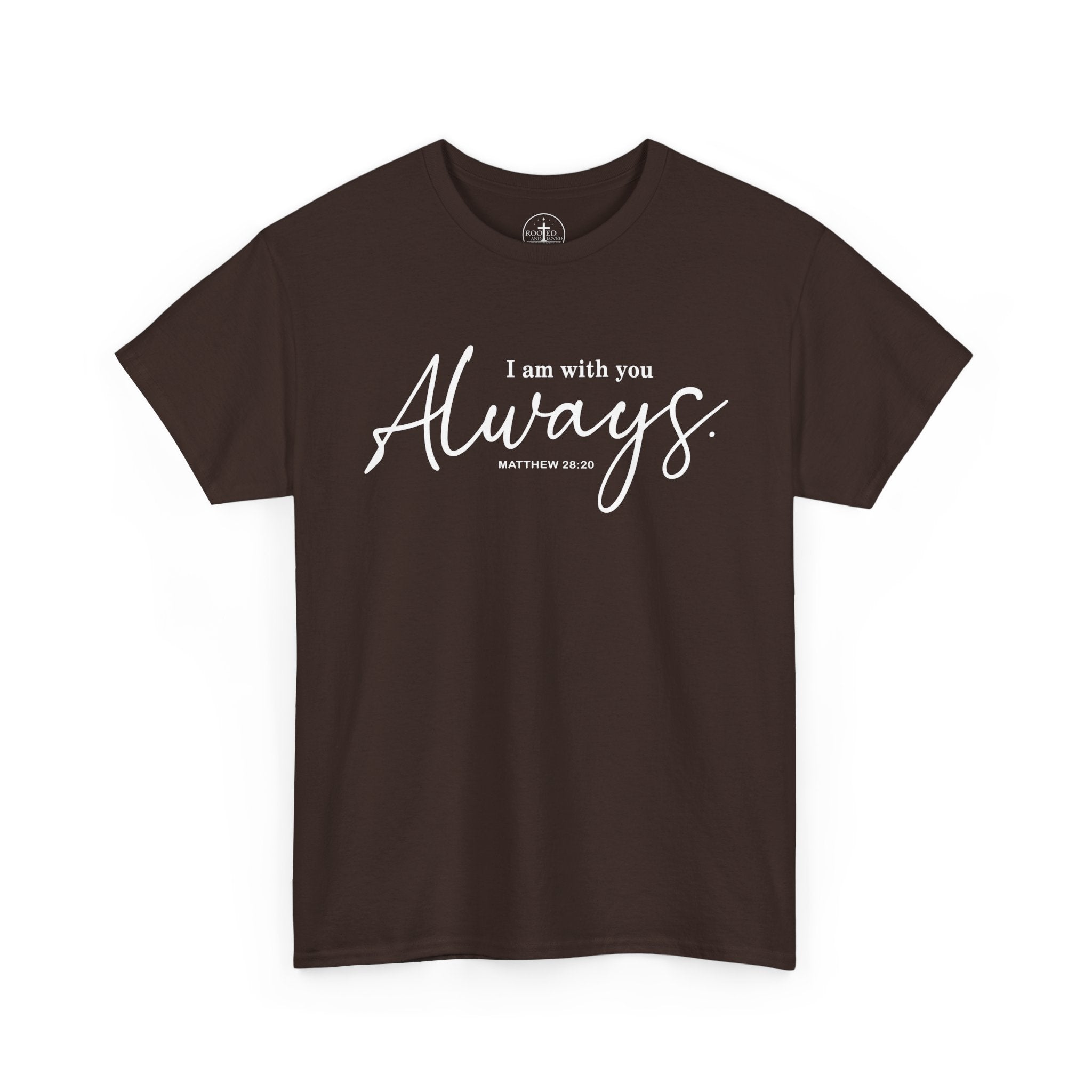 I am with you Always Matthew 28:20 Christian Tee Unisex T-Shirt