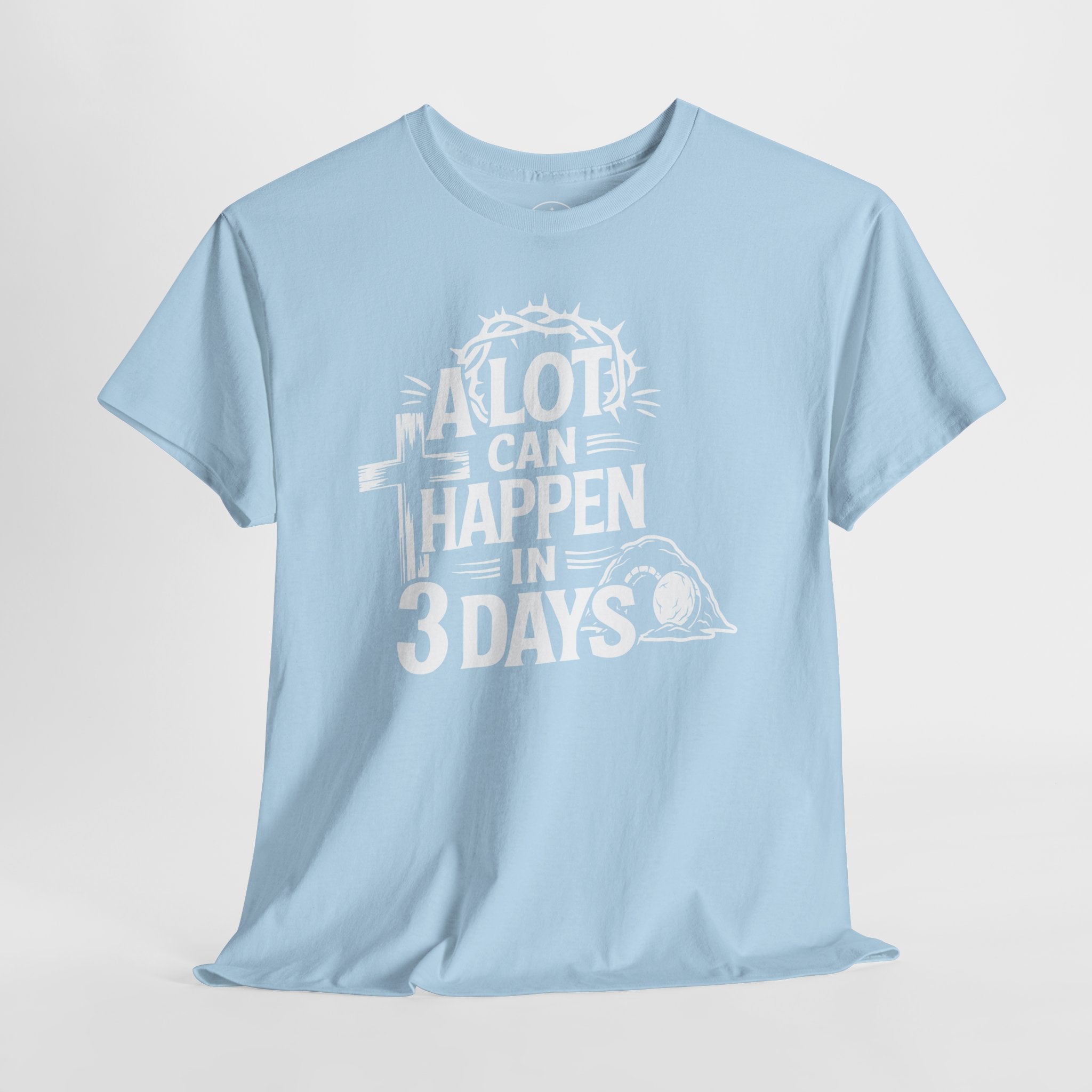 A lot can happen in 3 days Tee Christian Shirt Unisex T-Shirt