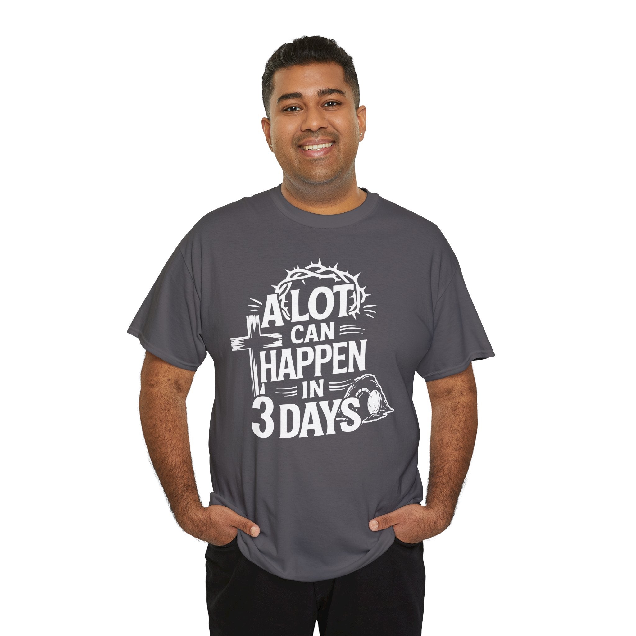 A lot can happen in 3 days Tee Christian Shirt Unisex T-Shirt