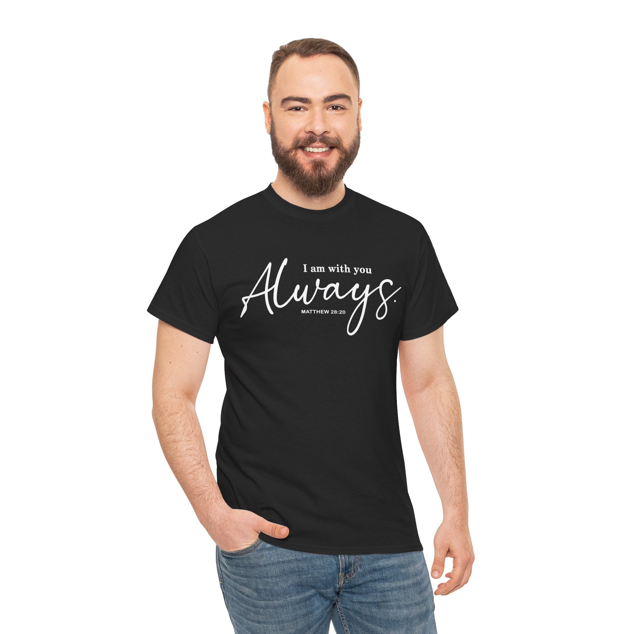 I am with you Always Matthew 28:20 Christian Tee Unisex T-Shirt