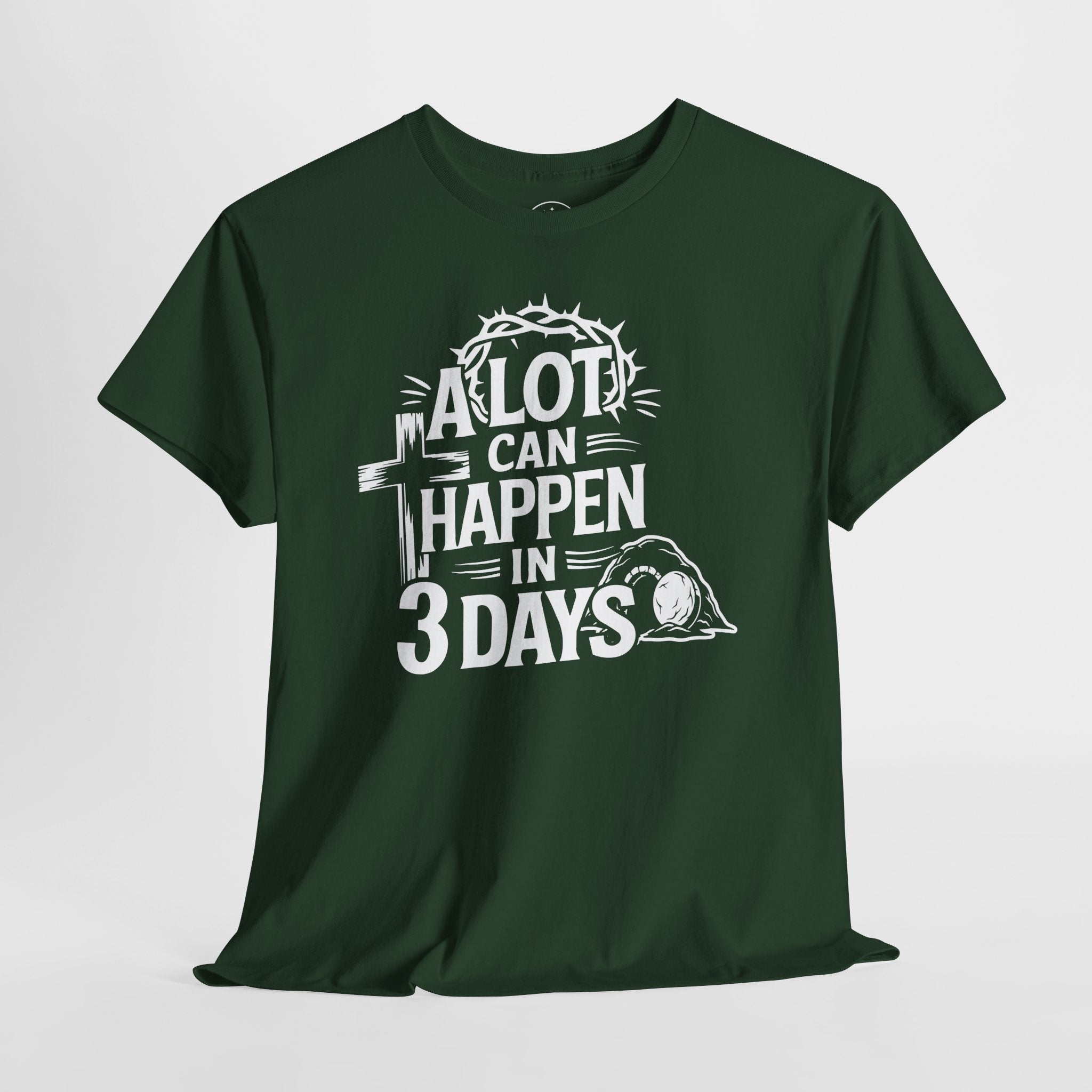 A lot can happen in 3 days Tee Christian Shirt Unisex T-Shirt