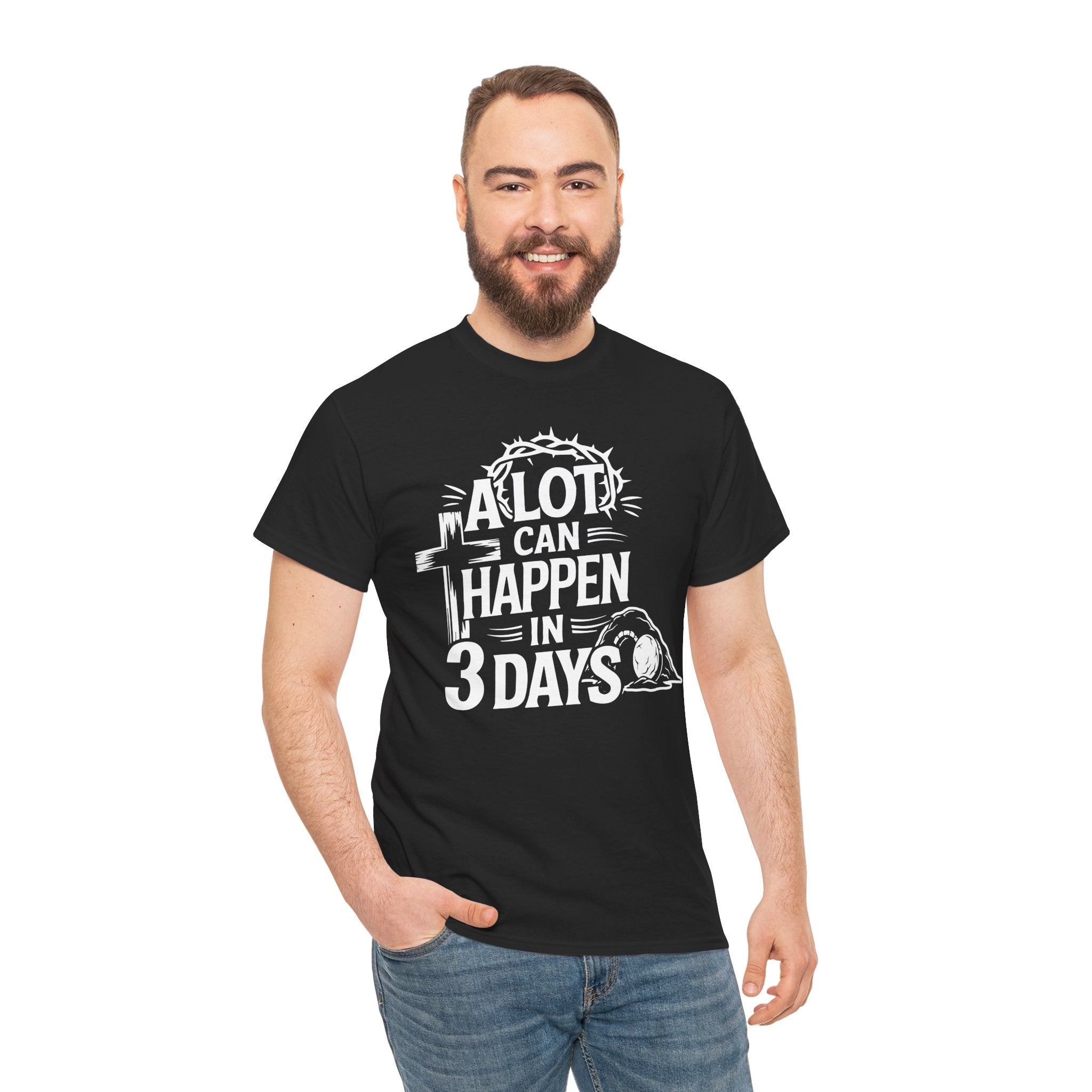 A lot can happen in 3 days Tee Christian Shirt Unisex T-Shirt