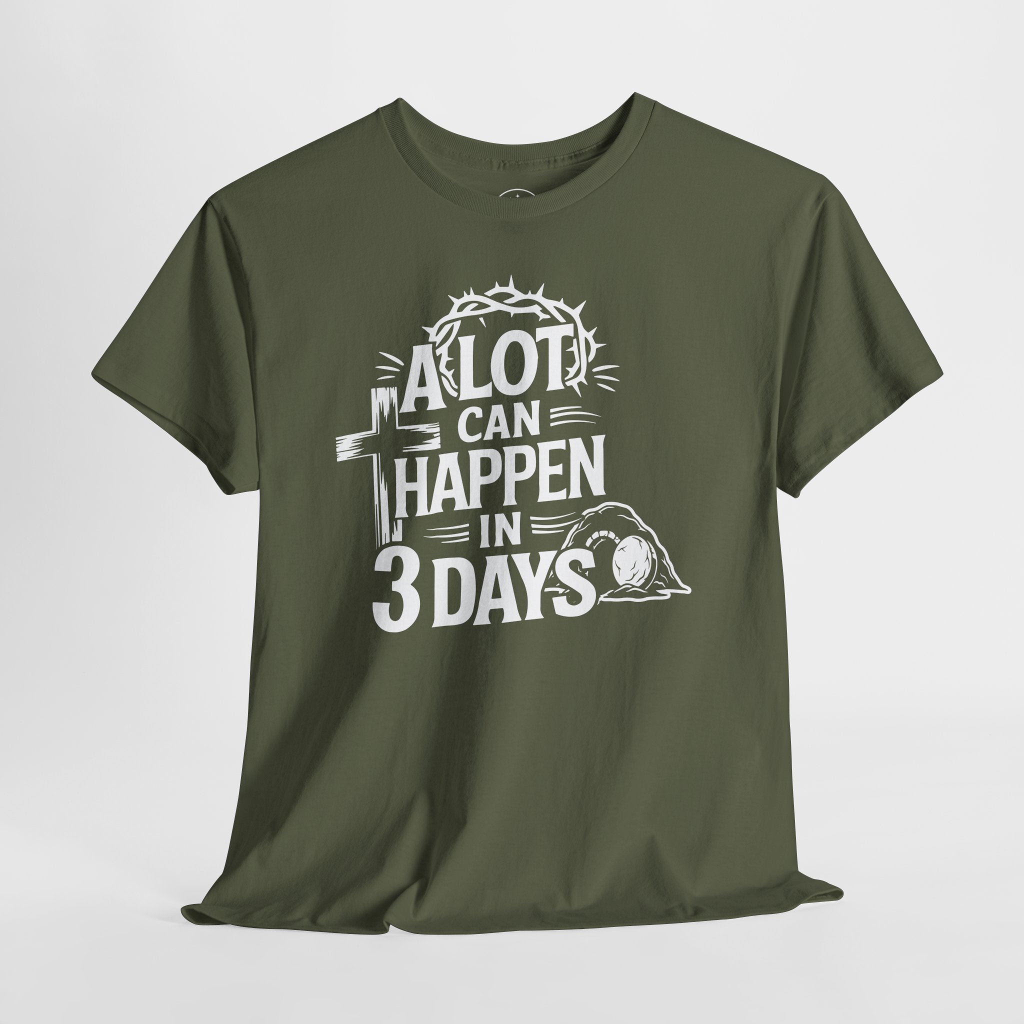 A lot can happen in 3 days Tee Christian Shirt Unisex T-Shirt