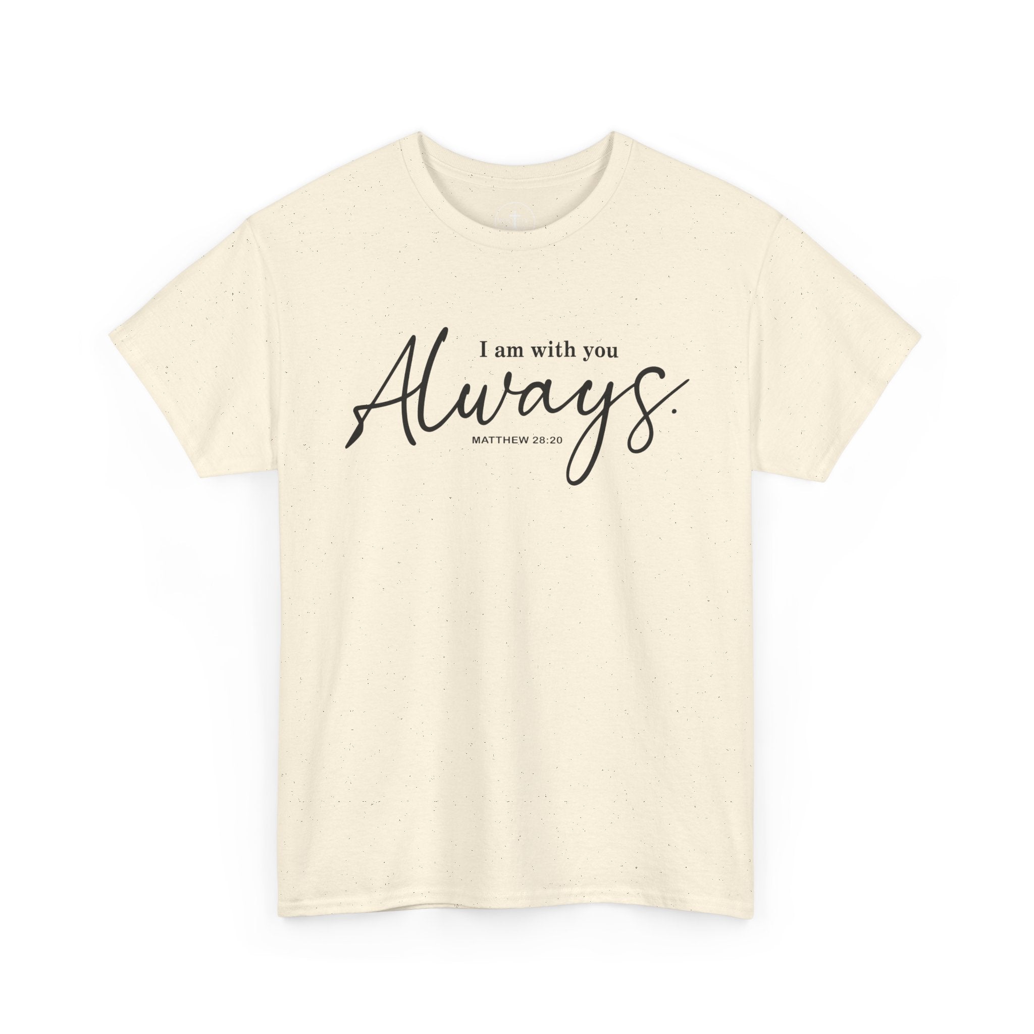 I am with you Always Matthew 28:20 Christian Tee Unisex T-Shirt