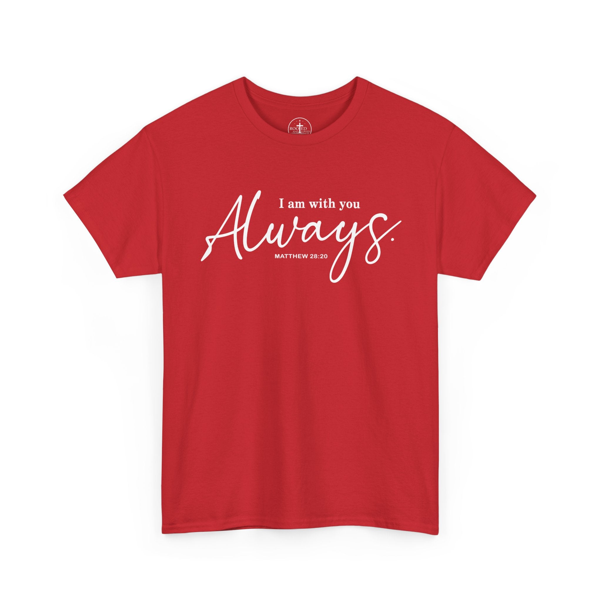 I am with you Always Matthew 28:20 Christian Tee Unisex T-Shirt