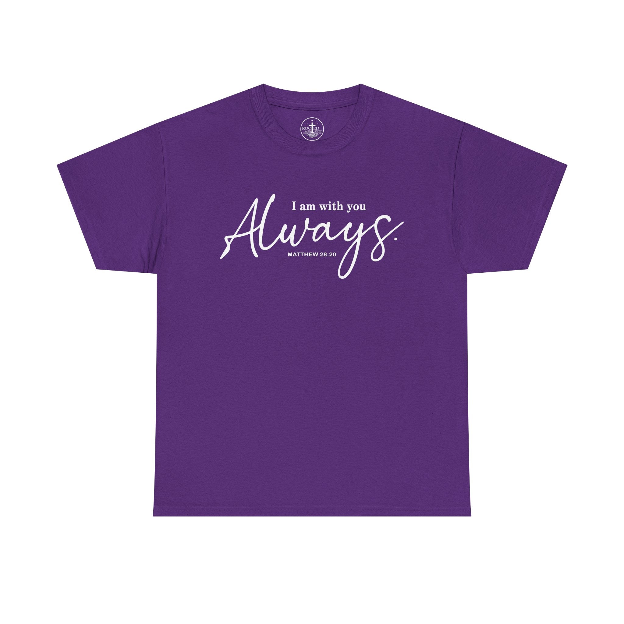 I am with you Always Matthew 28:20 Christian Tee Unisex T-Shirt