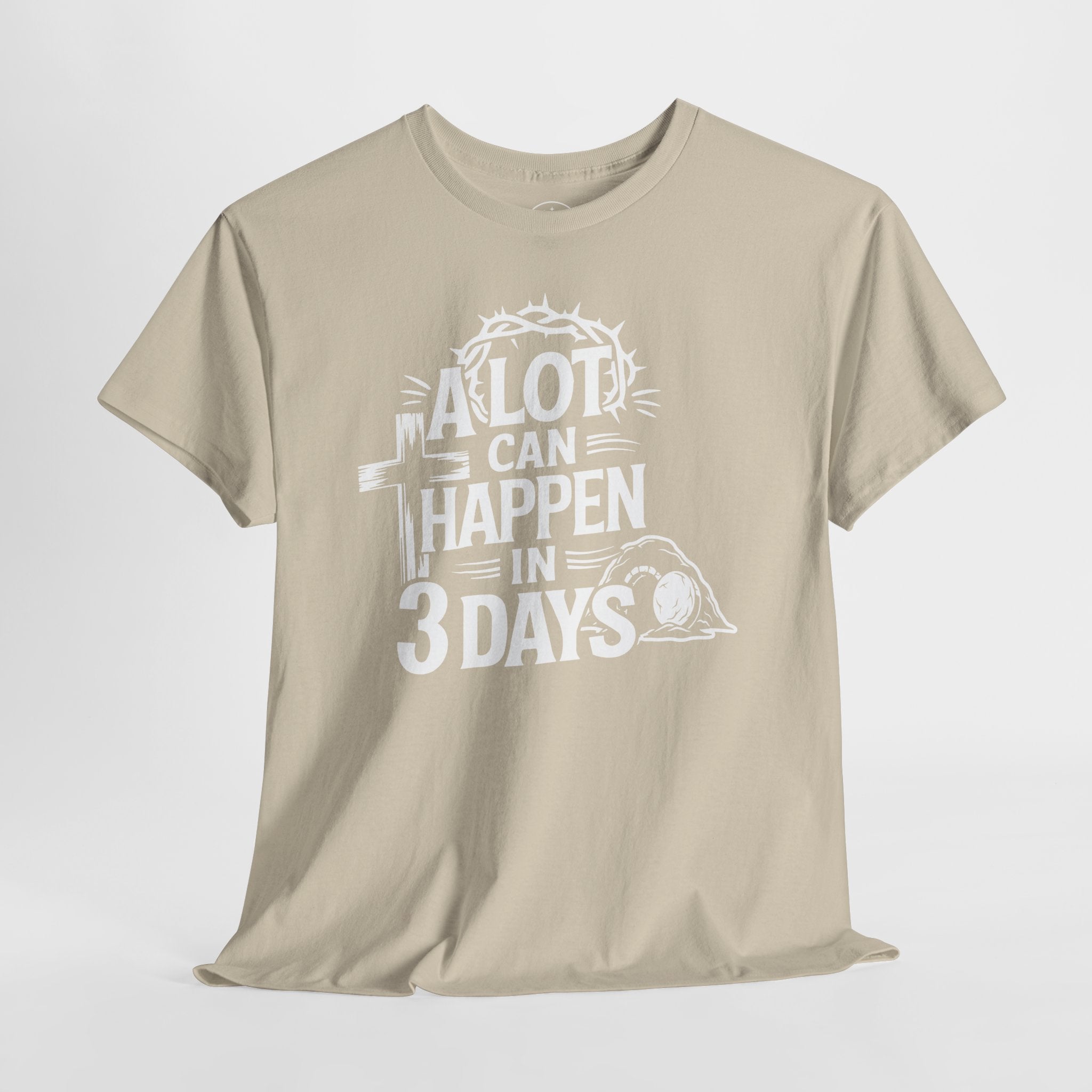 A lot can happen in 3 days Tee Christian Shirt Unisex T-Shirt