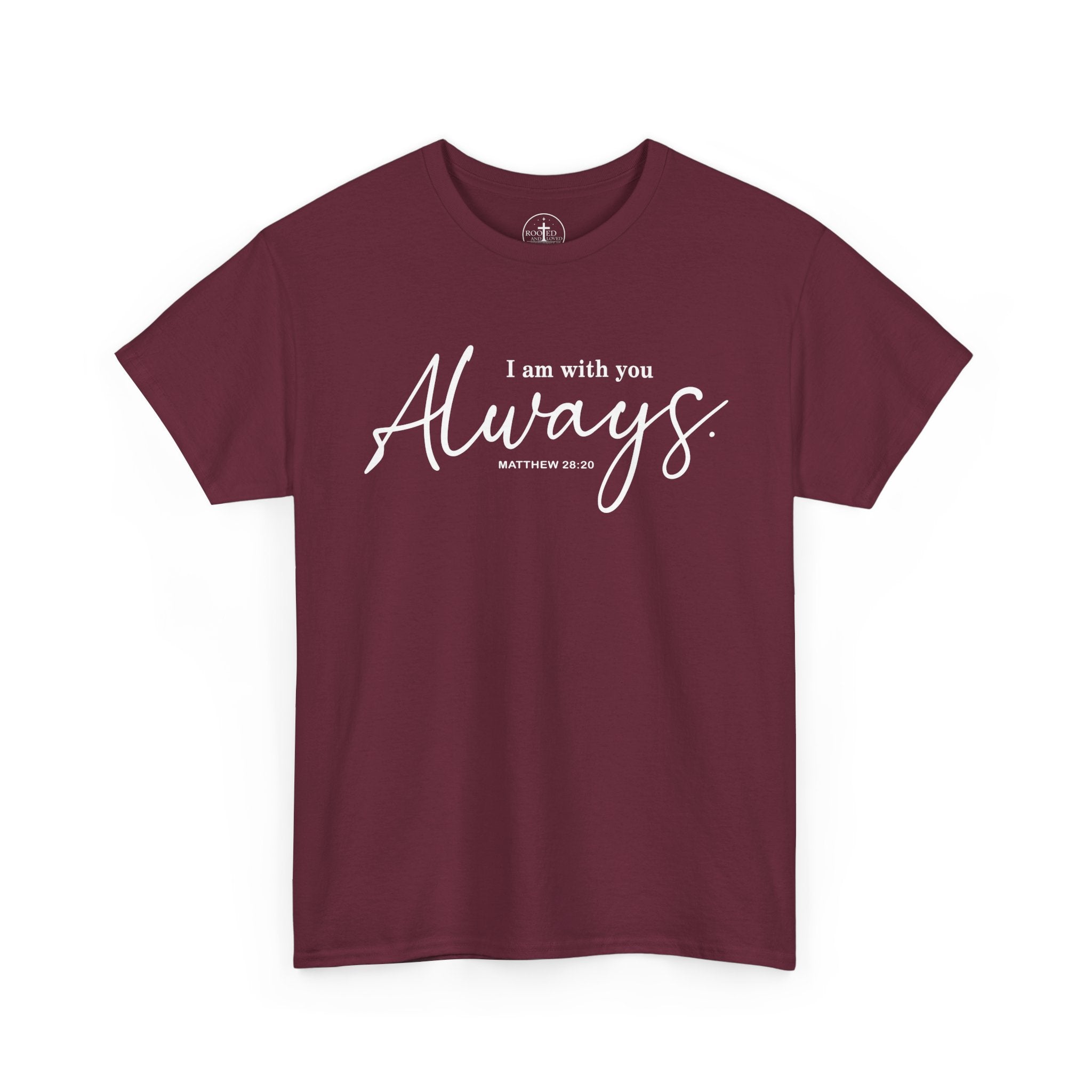 I am with you Always Matthew 28:20 Christian Tee Unisex T-Shirt
